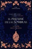 La Flor Mas Oscura. El Perfume de Las Sombras Vol. I