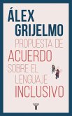 Propuesta de Acuerdo Sobre El Lenguaje Inclusivo / A Proposed Agreement on Inclusivo / A Proposed Agreement on Inclusive Language