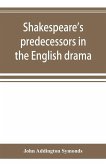 Shakespeare's predecessors in the English drama