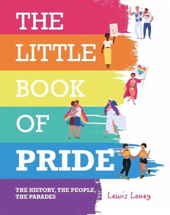 The Little Book of Pride: The History, the People, the Parades - Laney, Lewis