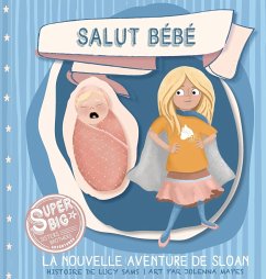 Salut Bébé - La nouvelle aventure de Sloan - Sams, Lucy