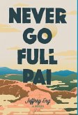 Never Go Full Pai