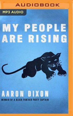 My People Are Rising: Memoir of a Black Panther Party Captain - Dixon, Aaron