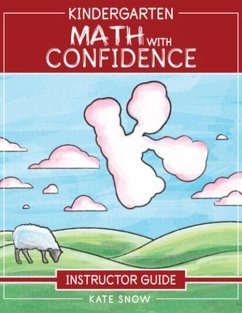 Kindergarten Math with Confidence Instructor Guide - Snow, Kate