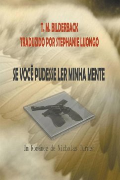 Se Você Pudesse Ler Minha Mente - Um Romance De Nicholas Turner - Bilderback, T. M.