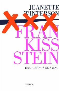 Frankissstein: Una Historia de Amor / Frankissstein: A Love Story - Winterson, Jeanette
