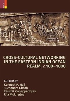 Cross-Cultural Networking in the Eastern Indian Ocean Realm, c. 100-1800