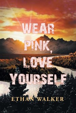 Wear Pink, Love Yourself - Walker, Ethan