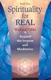 Spirituality for Real: Beyond the Incense and Meditation