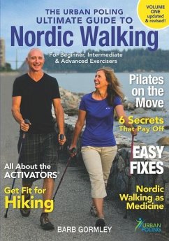 The Urban Poling Ultimate Guide to Nordic Walking - Gormley, Barb