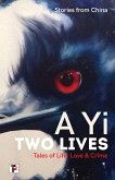 Two Lives: Tales of Life, Love and Crime. Stories from China.