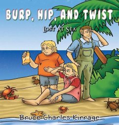 Burp, Hip, and Twist - Kirrage, Bruce Charle