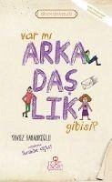 Var mi Arkadaslik Gibisi - Bahadiroglu, Yavuz