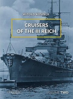 Cruisers Of The Third Reich Volume 2 - Koszela, Witold