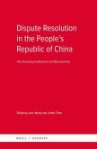 Dispute Resolution in the People's Republic of China: The Evolving Institutions and Mechanisms