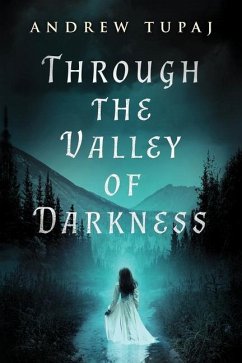 Through the Valley of Darkness - Tupaj, Andrew