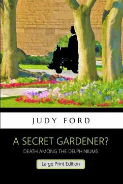 A Secret Gardener?: Death among the Delphiniums - Ford, Judy M.