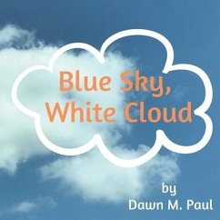 Blue Sky, White Cloud - Paul, Dawn M.