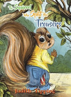 The Squirrel Who Split His Trousers - Tipping, Judith