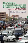The Crisis of Democratization in the Greater Horn of Africa The Crisis of Democratization in the Greater Horn of Africa