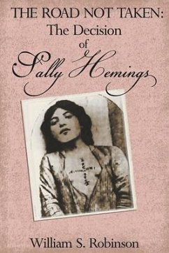 The Road Not Taken: The Decision of Sally Hemings - William, Robinson S.