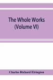 The Whole works;of the Most Rev. James Ussher,D.D., Lord Archbishop of Armagh, and Primate of all Ireland now for the first time collected, with a life of the author and an account of his writings (Volume VI)