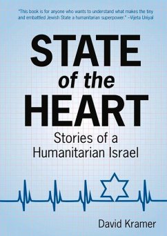 State of the Heart: Stories of a Humanitarian Israel - Kramer, David