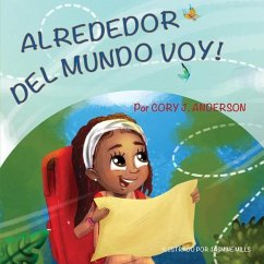 Alrededor del Mundo Voy - Anderson, Cory J.