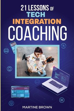 21 Lessons of Tech Integration Coaching - Brown, Martine