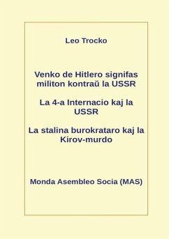 Venko de Hitlero signifas militon kontraŭ la USSR; La 4-a Internacio kaj la USSR; La stalina burokrataro kaj la Kirov-murdo - Trocko, Leo