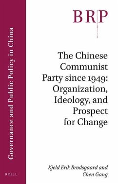 The Chinese Communist Party Since 1949: Organization, Ideology, and Prospect for Change - Brodsgaard, Kjeld Erik; Gang, Chen