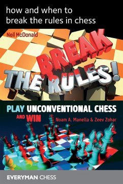 how and when to break the rules in chess - McDonald, Neil; Manella, Noam; Zohar, Zeev