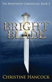 Bright Blade: The Byrhtnoth Chronicles: Book 3