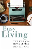 Easy Living: The Rise of the Home Office