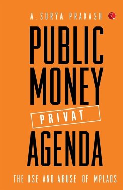 PUBLIC MONEY, PRIVATE AGENDA - A. Prakash, Surya