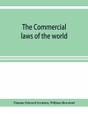 The Commercial laws of the world, comprising the mercantile, bills of exchange, bankruptcy and maritime laws of civilised nations