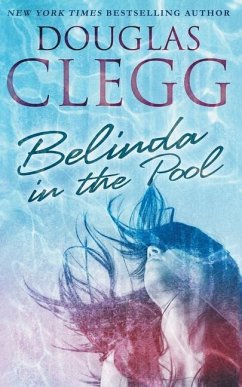 Belinda in the Pool: A Short Story - Clegg, Douglas