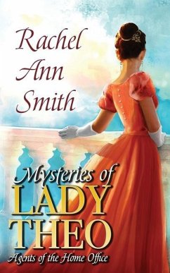 Mysteries of Lady Theo - Smith, Rachel Ann