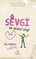 Sevgi Ne Güzel Sey - Bahadiroglu, Yavuz