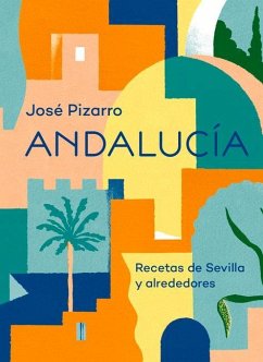 Andalucía: Una Aventura Gastronómica - Pizarro, José