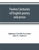 Twelve centuries of English poetry and prose