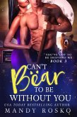 Can't Bear to be Without You (You've Got To Be Shifting Me, #3) (eBook, ePUB)