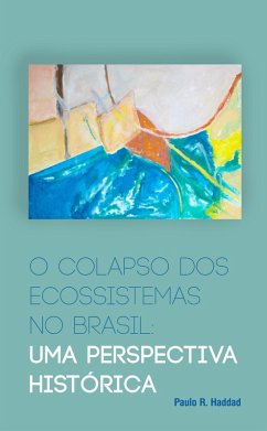 Cover O colapso dos ecossistemas no Brasil (eBook, ePUB)