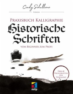 Praxisbuch Kalligraphie: Historische Schriften (eBook, ePUB) - Schullerer, Cindy