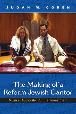 The Making of a Reform Jewish Cantor (eBook, ePUB) - Cohen, Judah M.