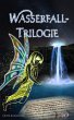 Wasserfall-Trilogie (eBook, ePUB) - Bild 1