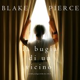 La Bugia di un Vicino (Un Thriller Psicologico di Chloe Fine—Libro 2) (MP3-Download)