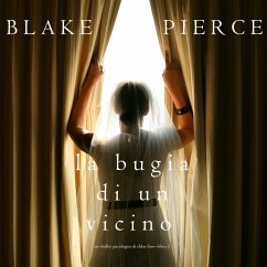 La Bugia di un Vicino (Un Thriller Psicologico di Chloe Fine—Libro 2) (MP3-Download) - Pierce, Blake