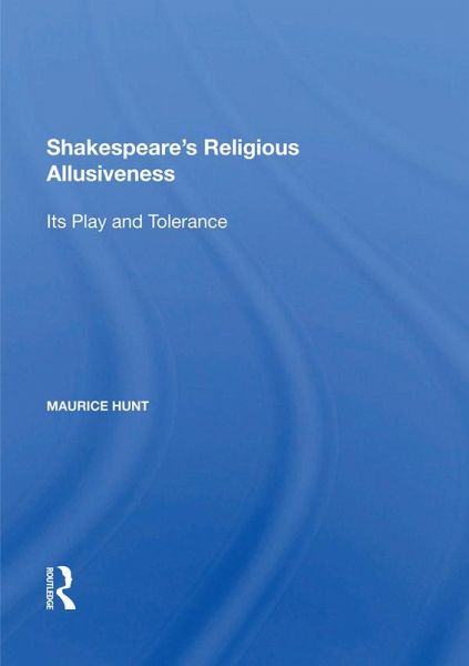 Shakespeare's Religious Allusiveness (eBook, ePUB) Shakespeare's Religious Allusiveness (eBook, ePUB)