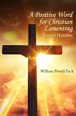 A Positive Word for Christian Lamenting (eBook, ePUB) A Positive Word for Christian Lamenting (eBook, ePUB)